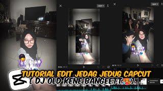 Tutorial Edit JJ tipis di Capcut DJ OLD KENE|| jedag jedug terbaru 2023