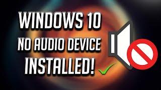 FIX No Audio Output Device Is Installed in Windows 10 [2024]