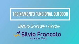 Treinamento Funcional Outdoor- Silvio Francato / VELOCIDADE E AGILIDADE