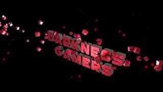 DarknessGamers' Intro!