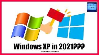 Can you still use Windows XP in 2021???