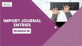 How to Import Journal Entries in Odoo 16 (Urdu / Hindi)