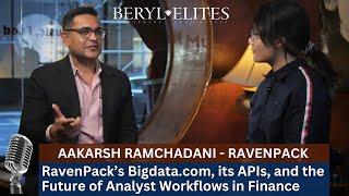 INTERVIEW ️ Aakarsh Ramchandani, RavenPack. Big data.com, its APIs, and the Future of Fin Analysts