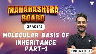 Molecular Basis of Inheritance - Part -1 | Grade 12th ft. Pritesh Joshi