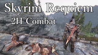 Skyrim Requiem | 2H Combat Guide