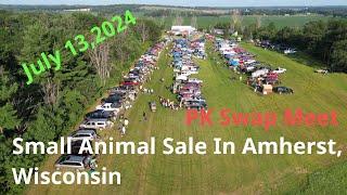 PK Swap Meet July 13,2024 Small Animal Sale In Amherst, Wsconsin