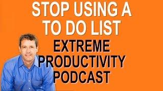 Why Millionaires Dont Use To Do Lists - Extreme Productivity with Kevin Kruse