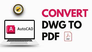 How to Convert AutoCAD DWG to a PDF File