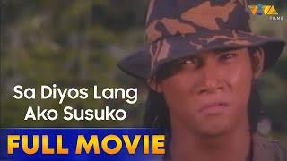 Sa Diyos Lang Ako Susuko Full Movie HD | Robin Padilla, Nanette Medved, Amy Perez, Roi Vinzon