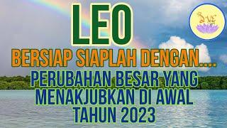 ZODIAK LEO - BERSIAPLAH UNTUK PERUBAHAN BESAR YG MENAKJUBKAN DIAWAL TAHUN 2023#zodiak#tarot#leo