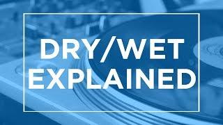 Dry/Wet Explained - Audio Basics