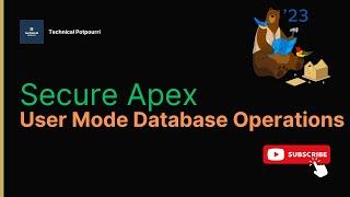 How To Secure Apex Code With User Mode Database Operations