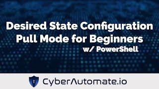 22. PowerShell Desired State Configuration (DSC) How-To for Beginners (Pull Mode)