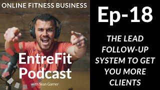 The Lead Follow-up System You Need To Get More Clients | EntreFit Fitness Business Coach