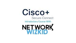 Cisco+ Secure Connect Introductory Course Part 1