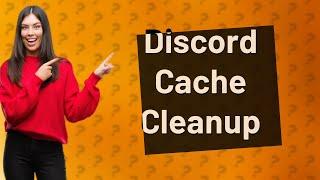 How do I clear cache in Discord?