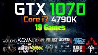 GTX 1070 8GB - Core i7 4790K - Tested in 19 Games