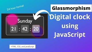 Digital clock glassmorphism using JavaScript, HTML, and CSS | NSCODE