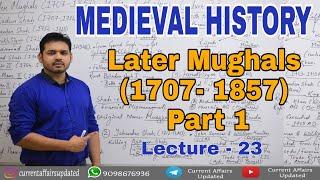 Medieval History-Lecture 23 Later Mughals