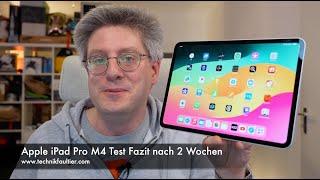 Apple iPad Pro M4 Test Fazit nach 2 Wochen