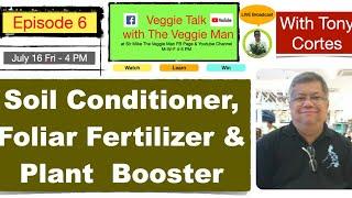 Soil Conditioner, Foliar Fertilizer & Plant Booster with Tony Cortes