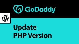 How to Update PHP Version in GoDaddy (Managed WordPress Hosting)