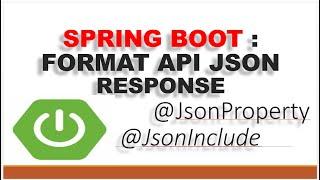 Format API JSON Response Using @JsonProperty and @JsonInclude