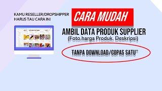 CARA MUDAH AMBIL DATA PRODUK DI MARKETPLACE - AMBIL DATA PRODUK SUPPLIER TANPA DOWNLOAD MANUAL