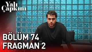 Yalı Çapkını 74. Bölüm 2. Fragman