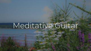 Guitar for Meditation | Peaceful Guitar Music | 1 Hour