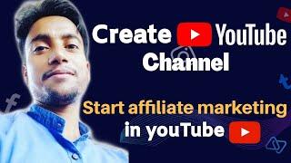 How To Create Youtube Channel 2020 | Start Affiliate Marketing Using YoutubePart 1