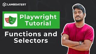 How To Use Functions And Selectors | Playwright With TypeScript Tutorial | Part II | LambdaTest