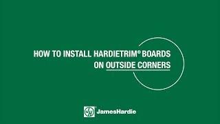 How to Install HardieTrim Boards on Outside Corners