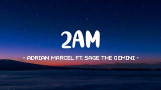 Adrian Marcel ft. Sage the Gemini - 2AM Lyrics  (Tiktok Song) | "Said it's 2am, I-I-I want it girl"