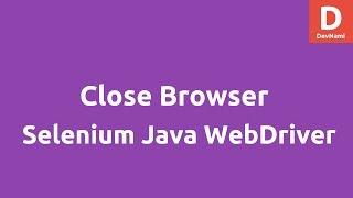 Close Browser using Selenium 2 Java WebDriver