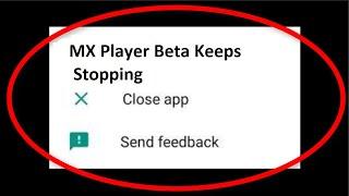 How To Fix MX Player Beta Keeps Stopping Error Android & Ios - MX Player Beta Not Open Problem - Fix