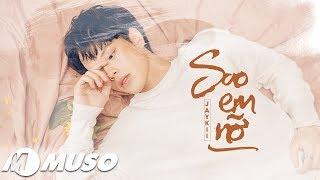 Sao Em Nỡ - JayKii | MV Lyrics HD