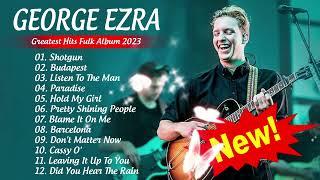 George Ezra Greatest Hits Full Album - Best Songs Of George Ezra Playlist 2023