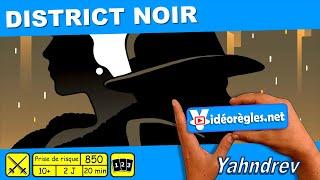 Vidéorègle Jeu de Société " DISTRICT NOIR " par Yahndrev (#850)