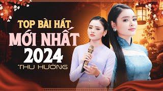 Thu Hường - Top Bài Hát Mới Nhất 2024 Ai Nghe Rồi Cũng Mê Toàn Bài Hay