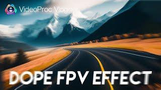 How to Fake the FPV Drone Effect in ONE Minute - FREE VideoProc Vlogger