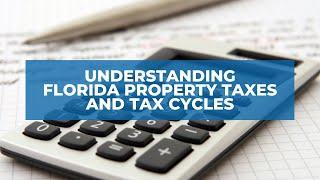 Understanding Florida Property Taxes and Tax Cycles