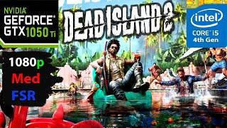 Dead Island 2 Gameplay Gtx 1050 Ti i5 4590 Settings