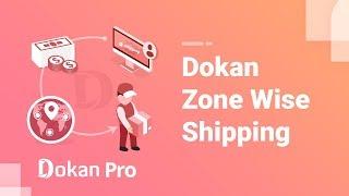 How to Setup the New Zone Based Shipping in Dokan Multivendor