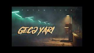 Payam Turk — Gecə Yarı