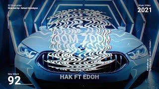 HAK ft EDOH - ZOOM ZOOM///ԶՕՕՄ ԶՕՕՄ (2021)