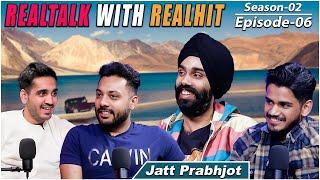 RealTalk S02. Ep. 6 Ft. @jattprabhjot On Bike Accident, Divorce , Travel Stories And More