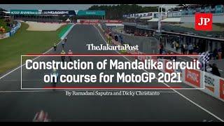 Pembangunan sirkuit Mandalika menuju MotoGP 2021