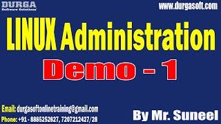 LINUX Administration tutorials || Demo - 1 || by Mr. Suneel On 11-07-2024 @10PM IST