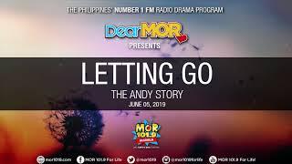 Dear MOR: "Letting Go" The Andy Story 06-05-19